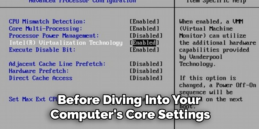 Before Diving Into Your 
Computer's Core Settings