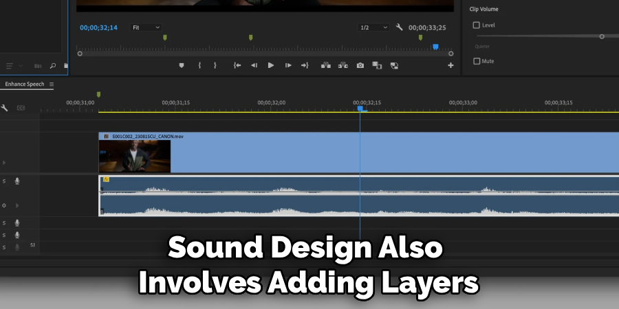 Sound Design Also 
Involves Adding Layers